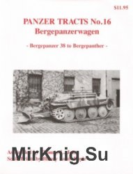 Panzer Tracts No.16 - Bergepanzerwagen: Bergepanzer 38 to Bergepanther