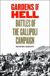 Gardens of Hell: Battles of the Gallipoli Campaign