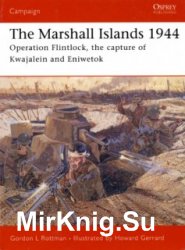 Osprey Campaign 146 - The Marshall Islands 1944: Operation Flintlock, the Capture of Kwajalein and Eniwetok