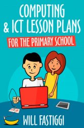 Computing & ICT Lesson Plans for the Primary School