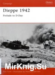 Osprey Campaign 127 - Dieppe 1942: Prelude to D-Day