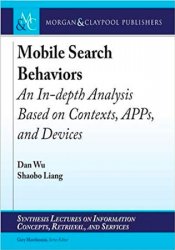 Mobile Search Behaviors: An In-depth Analysis Based on Contexts, APPs, and Devices