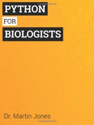 Python for Biologists: A complete programming course for beginners