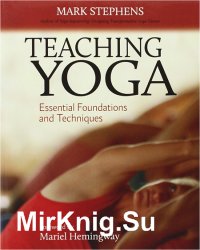 Teaching yoga: Essential Foundations and Techniques