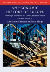 An Economic History of Europe: Knowledge, Institutions and Growth, 600 to the Present, 2nd Edition
