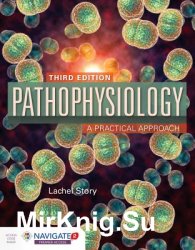 Pathophysiology: A Practical Approach, Third Edition
