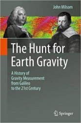 The Hunt for Earth Gravity: A History of Gravity Measurement from Galileo to the 21st Century