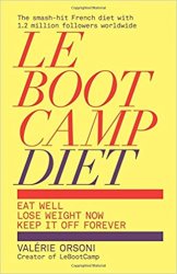 LeBootCamp Diet: Eat Well; Lose Weight Now; Keep it off Forever
