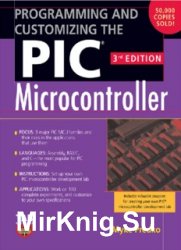 Programming and Customizing the PIC Microcontroller, Third Edition
