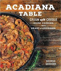 Acadiana Table: Cajun and Creole Home Cooking from the Heart of Louisiana