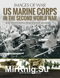 US Marine Corps in the Second World War (Images of War)