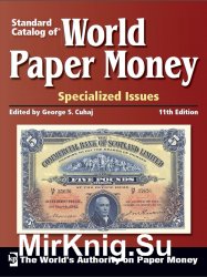 Standard Catalog of World Paper Money. Specialized Issues. 11th Edition