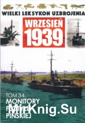 Monitory Flotylli Pinskiej - Wielki Leksykon Uzbrojenia. Wrzesien 1939 Tom 34