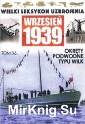 Okrety podwodne typu Wilk - Wielki Leksykon Uzbrojenia. Wrzesien 1939 Tom 36