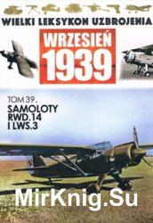 Samoloty RWD.14 i LWS.3 - Wielki Leksykon Uzbrojenia. Wrzesien 1939 Tom 39