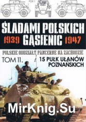 15 Pulk Ulanow Poznanskich - Sladami Polskich Gasienic Tom 11