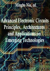 Advanced Electronic Circuits: Principles, Architectures and Applications on Emerging Technologies