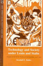 Technology and society under Lenin and Stalin: origins of the Soviet technical intelligentsia, 1917-1941