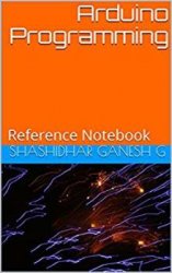 Arduino Programming: Reference Notebook