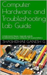 Computer Hardware and Troubleshooting Lab Guide