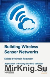 Building Wireless Sensor Networks: Application to Routing and Data Diffusion