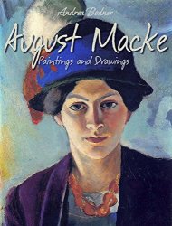 August Macke: Paintings and Drawings