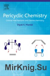 Pericyclic Chemistry: Orbital Mechanisms and Stereochemistry