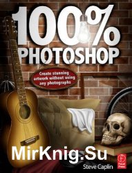 100% Photoshop. Create Stunning Illustrations Without Using Any Photographs