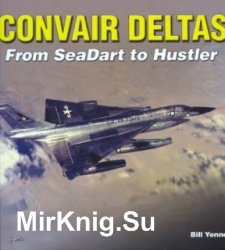 Convair Deltas From SeaDart to Hustler