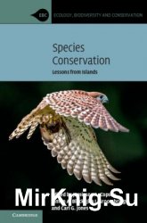 Species Conservation: Lessons from Islands (Ecology, Biodiversity and Conservation)