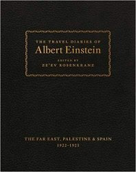 The Travel Diaries of Albert Einstein: The Far East, Palestine, and Spain, 1922 - 1923