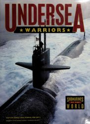 Undersea Warriors: Submarines of the World