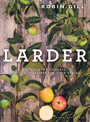 Larder: From Pantry to Plate - Delicious Recipes for your Table