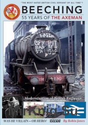 Beeching: 55 Years of the Axe Man