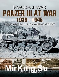 Panzer III at War 1939 - 1945 (Images of War)