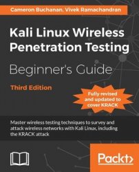 Kali Linux Wireless Penetration Testing Beginner's Guide, Third Edition