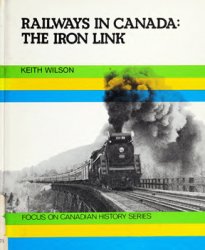 Railways in Canada: The Iron Link