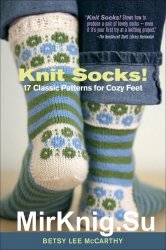 Knit Socks! 17 Classic Patterns for Cozy Feet