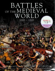 Battles of the Medieval World 1000-1500: from Hastings to Constantinople