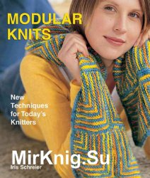 Modular Knits: New Techniques for Todays Knitters