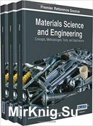 Materials Science and Engineering: Concepts, Methodologies, Tools, and Applications