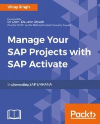 Manage Your SAP Projects with SAP Activate: Implementing SAP S/4HANA