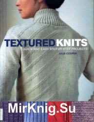 Textured Knits: Quick and easy step-by-step projects