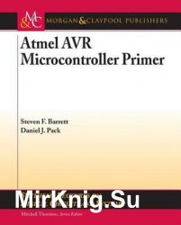 Atmel AVR Microcontroller Primer: Programming and Interfacing