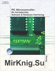 PIC Microcontroller: An Introduction to Software and Hardware Interfacing