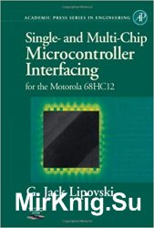 Single- and Multi-Chip Microcontroller Interfacing: For the Motorola 68HC12