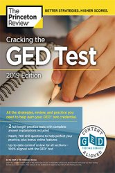 Cracking the GED Test with 2 Practice Exams, 2019 Edition: All the Strategies, Review, and Practice You Need to Help Earn Your GED Test Credential