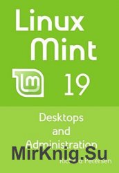 Linux Mint 19: Desktops and Administration