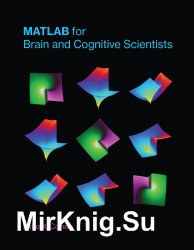 MATLAB for Brain and Cognitive Scientists
