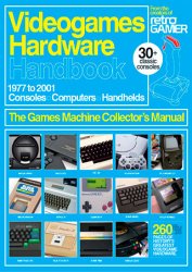 Videogames Hardware Handbook: Vol.2: 1977 to 2001 Consoles, Computers, Handhelds: The Games Machine Collector's Manual